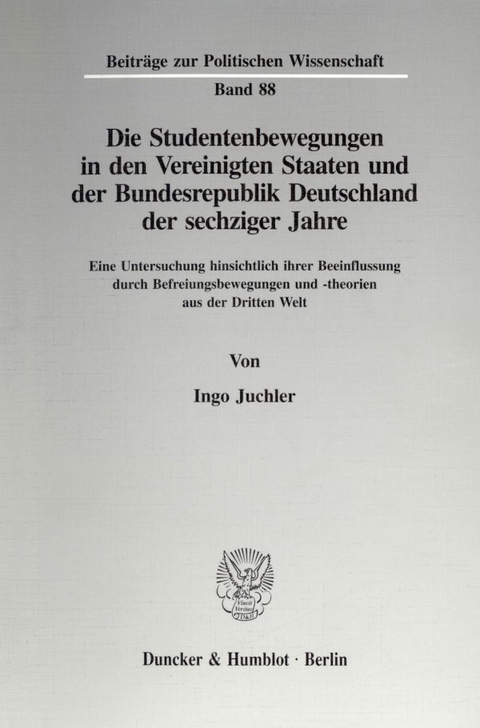 Die Studentenbewegungen in den Vereinigten Staaten und der Bundesrepublik Deutschland der sechziger Jahre. - Ingo Juchler