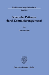 Schutz des Patienten durch Kontrahierungszwang? - David Marski