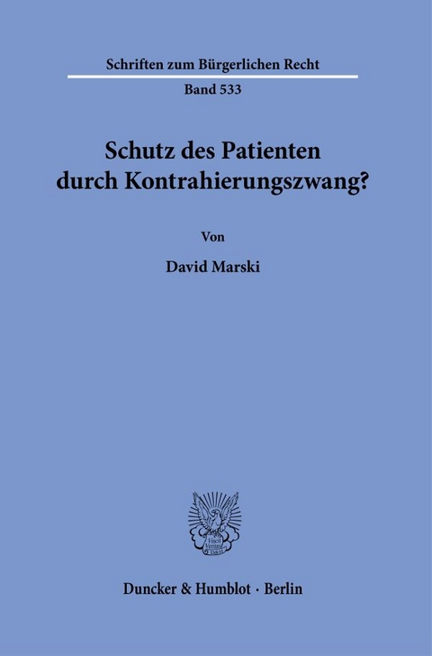 Schutz des Patienten durch Kontrahierungszwang? - David Marski