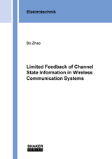 Limited Feedback of Channel State Information in Wireless Communication Systems - Bo Zhao
