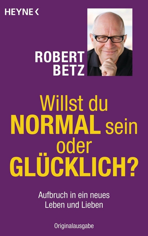 Willst du normal sein oder glücklich? -  Robert Betz