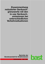 Zusammenhang reduzierter Geräuschgrenzwerte mit den in-use Geräuschemissionen bei unterschiedlichen Verkehrssituationen - Stefan Müller, Christine Huth, Manfred Liepert