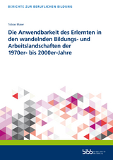 Die Anwendbarkeit des Erlernten in den wandelnden Bildungs- und Arbeitslandschaften der 1970er- bis 2000er-Jahre - Tobias Maier