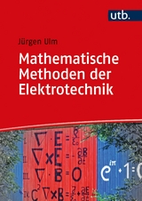 Mathematische Methoden der Elektrotechnik - Jürgen Ulm