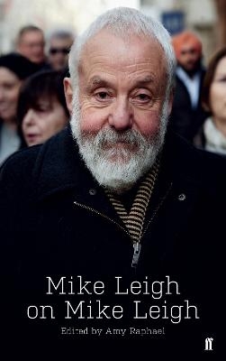 Mike Leigh on Mike Leigh - Amy Raphael, Mike Leigh