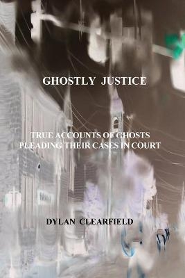 Ghostly Justice - Dylan Clearfield