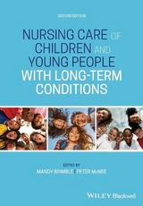 Nursing Care of Children and Young People with Long-Term Conditions - Brimble, Mandy; McNee, Peter