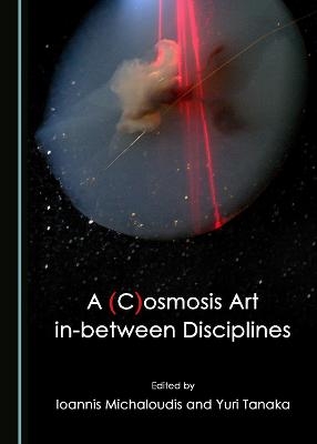 A (C)osmosis Art in-between Disciplines - 