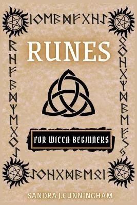 Runes for Wicca Beginners - Sandra J Cunnigham