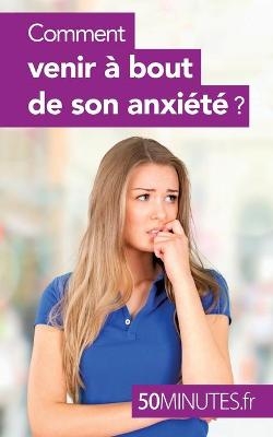 Comment venir à bout de son anxiété ? - 50 MINUTES, Barbara Radomme