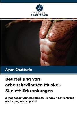 Beurteilung von arbeitsbedingten Muskel-Skelett-Erkrankungen - Ayan Chatterje