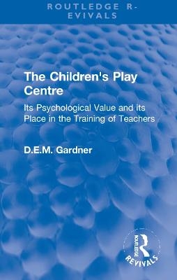 The Children's Play Centre - D.E.M. Gardner