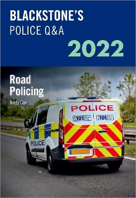 Blackstone's Police Q&A Volume 3: Road Policing 2022 - Andy Cox