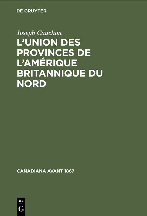 L’union des provinces de l’Amérique britannique du nord - Joseph Cauchon