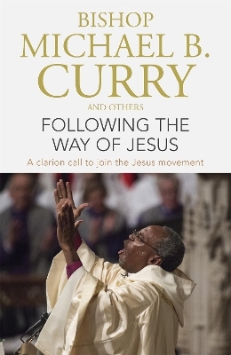 Following the Way of Jesus - Bishop Michael B. Curry