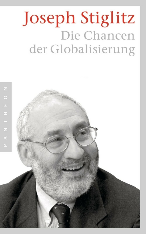 Die Chancen der Globalisierung -  Joseph Stiglitz