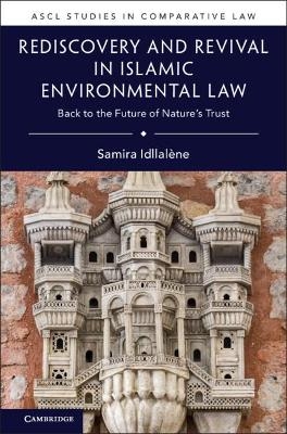 Rediscovery and Revival in Islamic Environmental Law - Samira Idllalène