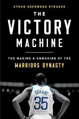 The Victory Machine - Ethan Sherwood Strauss