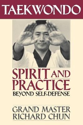 Taekwondo Spirit and Practice - Dr. Richard Chun