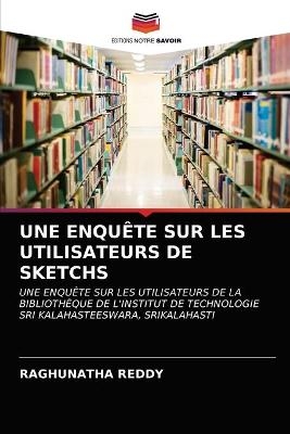 Une Enquête Sur Les Utilisateurs de Sketchs - Raghunatha REDDY