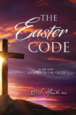 The Easter Code - O. S. Hawkins