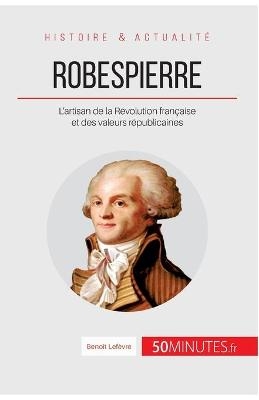 Robespierre - Beno�t Lef�vre,  50Minutes