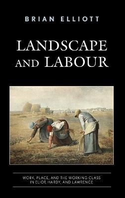 Landscape and Labour - Brian Elliott