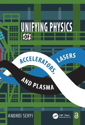 Unifying Physics of Accelerators, Lasers and Plasma - Andrei Seryi