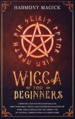 Wicca for Beginners - Harmony Magick