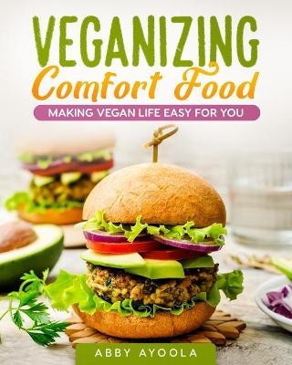 Veganizing Comfort Food - Abby Ayoola