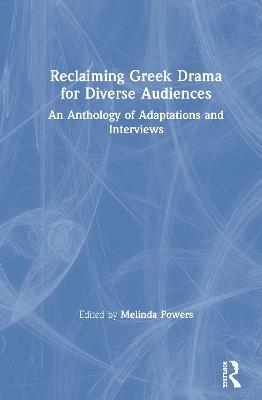 Reclaiming Greek Drama for Diverse Audiences - 