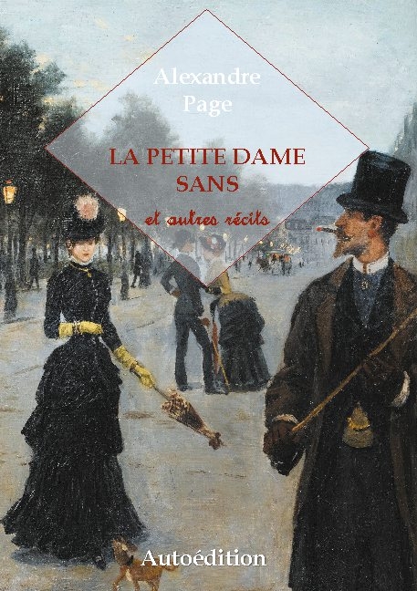 La Petite Dame Sans et autres récits - Alexandre Page