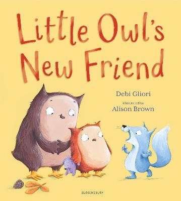 Little Owl's New Friend - Ms Debi Gliori