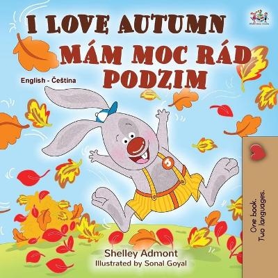 I Love Autumn (English Czech Bilingual Book for Kids) - Shelley Admont, KidKiddos Books