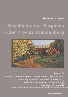 BeitrÃ¤ge zur Geschichte des Bergbaus in der Provinz Brandenburg, Band IV - Hermann Cramer