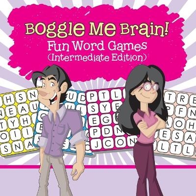 Boggle Me Brain! Fun Word Games (Intermediate Edition) -  Baby Professor