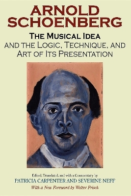 The Musical Idea and the Logic, Technique, and Art of Its Presentation, New Paperback English Edition - Arnold Schoenberg