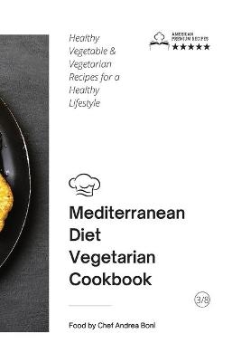 Mediterranean Diet - Vegetarian Cookbook -  Andrea Boni