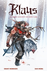 Klaus: Die wahre Geschichte von Santa Claus (Neuausgabe) - Morrison, Grant; Mora, Dan