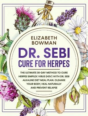 Dr. Sebi Cure for Herpes - Elizabeth Bowman