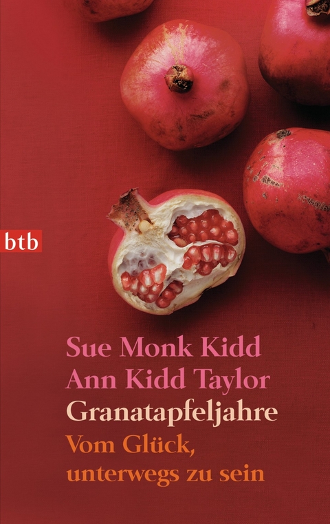 Granatapfeljahre -  Sue Monk Kidd,  Ann Kidd Taylor