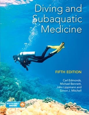 Diving and Subaquatic Medicine - Carl Edmonds, Michael Bennett, John Lippmann, Simon Mitchell