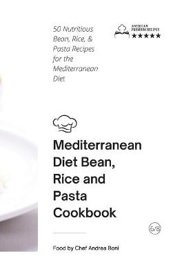 Mediterranean Diet - Beans, Rice and Pasta -  Andrea Boni