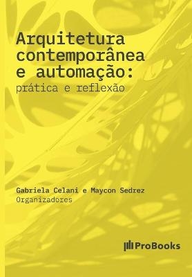 Arquitetura contemporânea e automação - Gabriela Celani, Maycon Sedrez