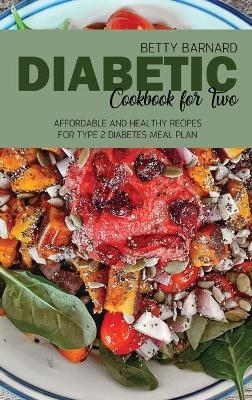 Diabetic Cookbook for Two - Betty Barnard