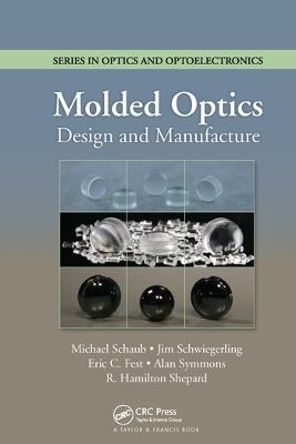 Molded Optics - Michael Schaub, Jim Schwiegerling, Eric Fest, R. Hamilton Shepard, Alan Symmons