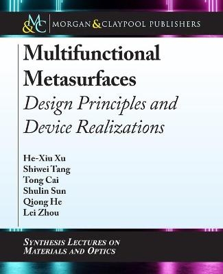 Multifunctional Metasurfaces - He-Xiu Xu, Shiwei Tang, Tong Cai, Shulin Sun, Qiong He