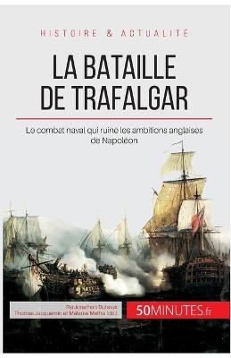 La bataille de Trafalgar -  Jonathan Duhoux