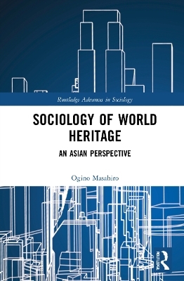 Sociology of World Heritage - Masahiro Ogino