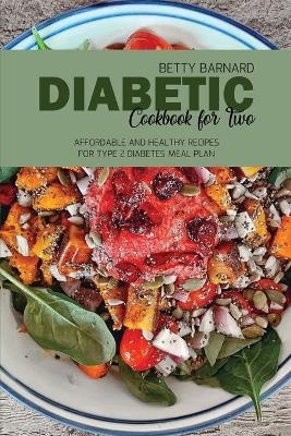 Diabetic Cookbook for Two - Betty Barnard